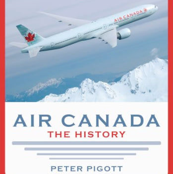 Air Canada – The History (by Peter Pigott)
