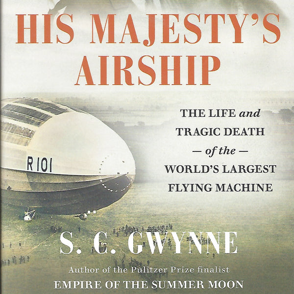 His Majesty's Airship (by S.C. Gwynne)