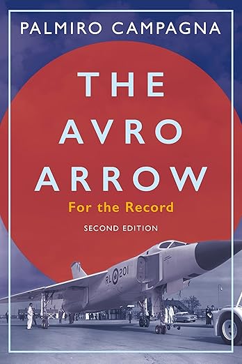 The AVRO Arrow: For the Record (by Palmiro Campagna)
