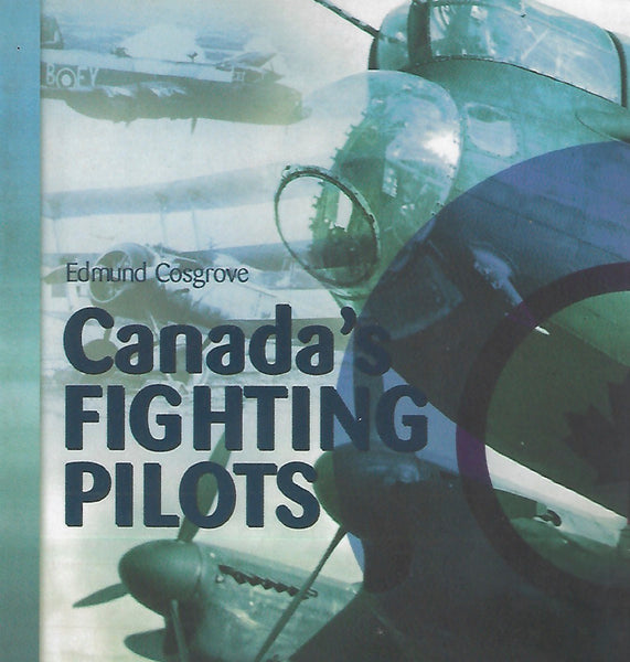 Canada’s Fighting Pilots (by Edmund Cosgrove)