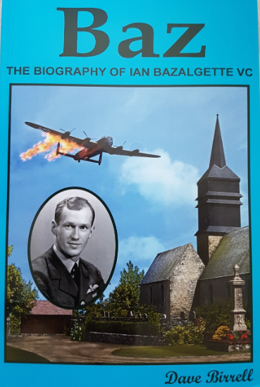 Baz: The Biography of Ian Bazalgette VC  (by Dave Birrell)
