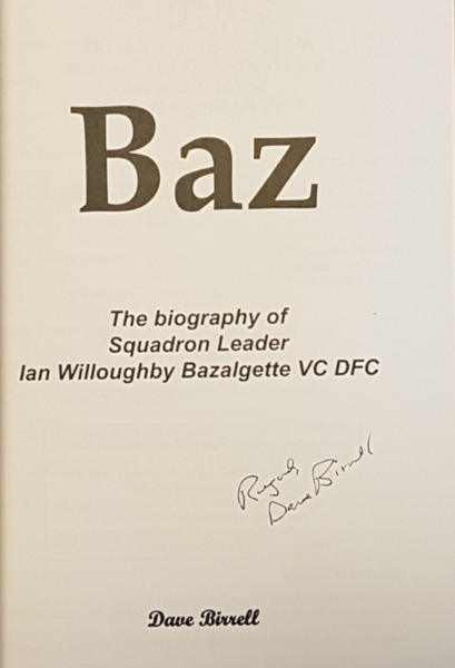 Baz: The Biography of Ian Bazalgette VC  (by Dave Birrell)