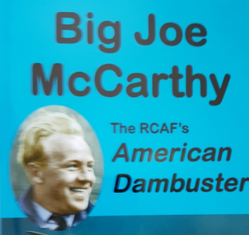Big Joe McCarthy: The RCAF's American Dambuster  (by Dave Birrell)