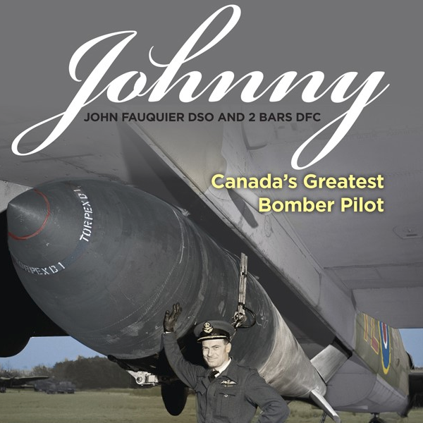 Johnny: Canada's Greatest Bomber Pilot (by Dave Birrell)