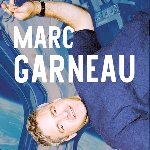 A Most Extraordinary Ride: Space, Politics, and the Pursuit of a Canadian Dream (by Marc Garneau)