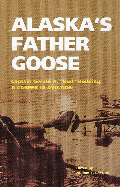 Alaska’s Father Goose (edited by William F. Cass, Jr.)