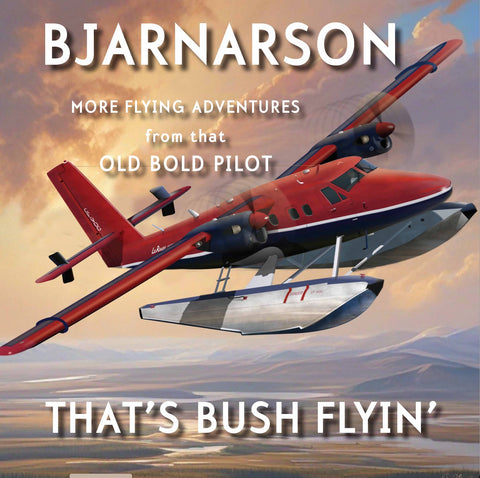 That’s Bush Flyin’ (by Blaine Bjarnarson)