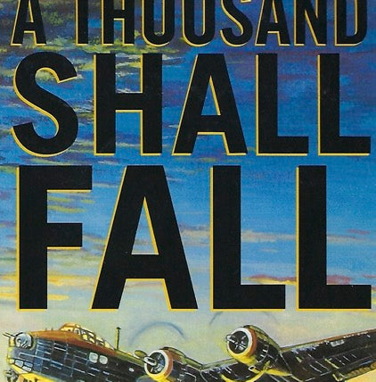 A Thousand Shall Fall (by Murray Peden)
