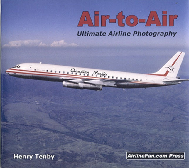 Air to Air: Ultimate Airline Photographs (by Henry Tenby)
