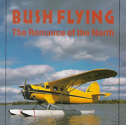 Bush Flying: The Romance of the North (by Robert S. Grant)