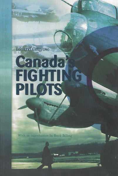 Canada’s Fighting Pilots (by Edmund Cosgrove)