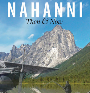 Nahanni Then & Now (by Vivien Lougheed)