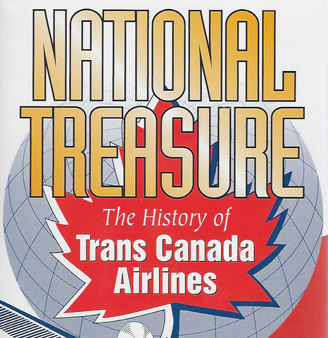 National Treasure - The History of Trans Canada Airlines (by Peter Pigott)