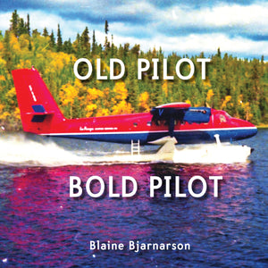 Old Pilot, Bold Pilot (by Blaine Bjarnarson)