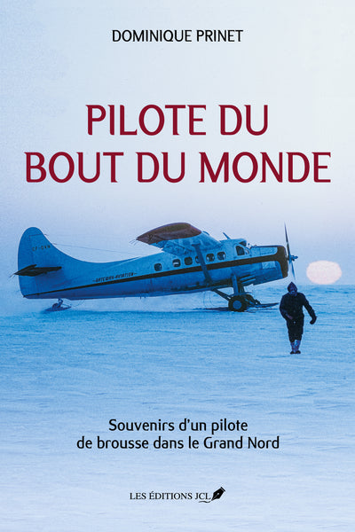 Pilote du bout du monde (par Dominique Prinet)