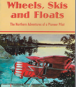 Wheels, Skis and Floats (by E.C. (Ted) Burton and Robert S. Grant)