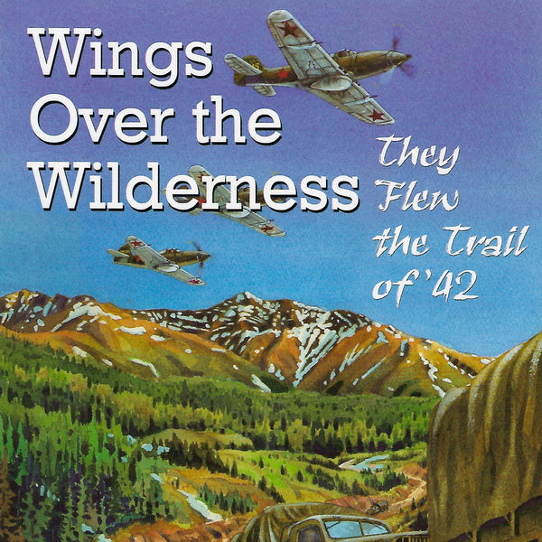Wings Over the Wilderness (by Blake W. Smith)