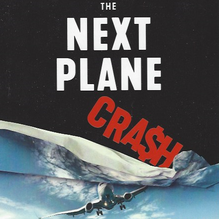 The Next Plane Crash (by Alan Eugeni)