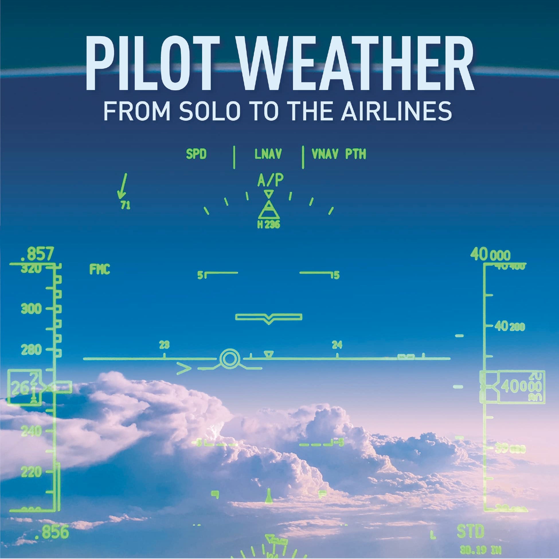 Pilot Weather (by Captain Doug Morris and Dr. Scott Dennstaedt)